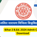 Bihar 2 B.Ed. 2024 Admit Card Download