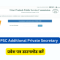 UPPSC Additional Private Secretary Admit Card Download 2024