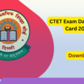 CTET Exam Date Admit Card 2024 Download