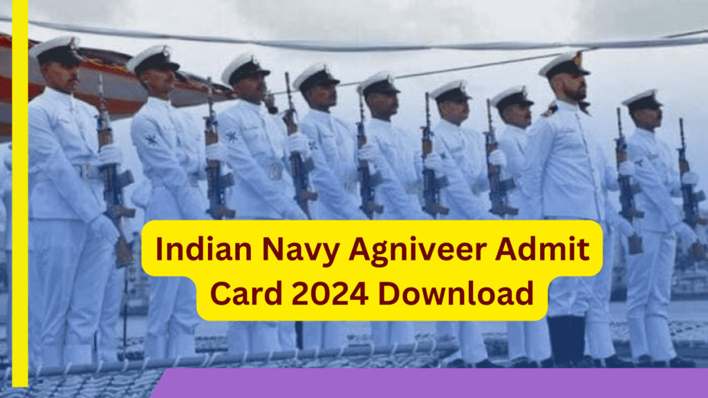 Indian Navy Agniveer Admit Card 2024 Download