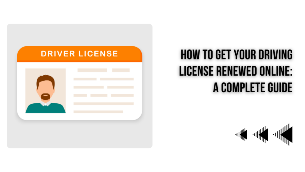 How to Renew Your Driving Licence Online: Full Guide