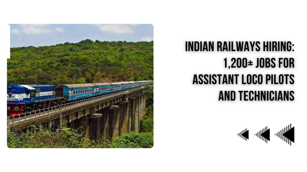 Indian Railways Recruitment: Over 1,200 Assistant Loco Pilots and Technicians Vacancies to be Filled in 2024